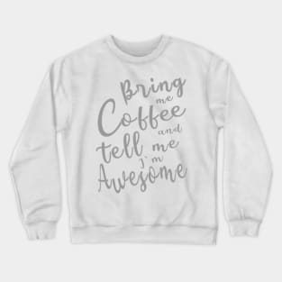 Bring me Coffee Crewneck Sweatshirt